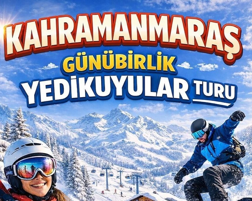 GÜNÜBİRLİK KAHRAMANMARAŞ YEDİKUYULAR TURU